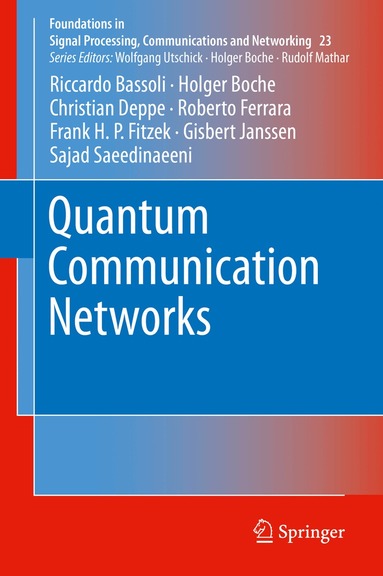 Riccardo Bassoli, Holger Boche, Christian Deppe, Roberto Ferrara, Frank H. P. Fitzek, Gisbert Janssen, Sajad Saeedinaeeni - Quantum Communication Networks, Inbunden