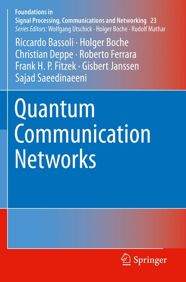 Riccardo Bassoli, Holger Boche, Christian Deppe, Roberto Ferrara, Frank H. P. Fitzek, Gisbert Janssen, Sajad Saeedinaeeni - Quantum Communication Networks, Häftad
