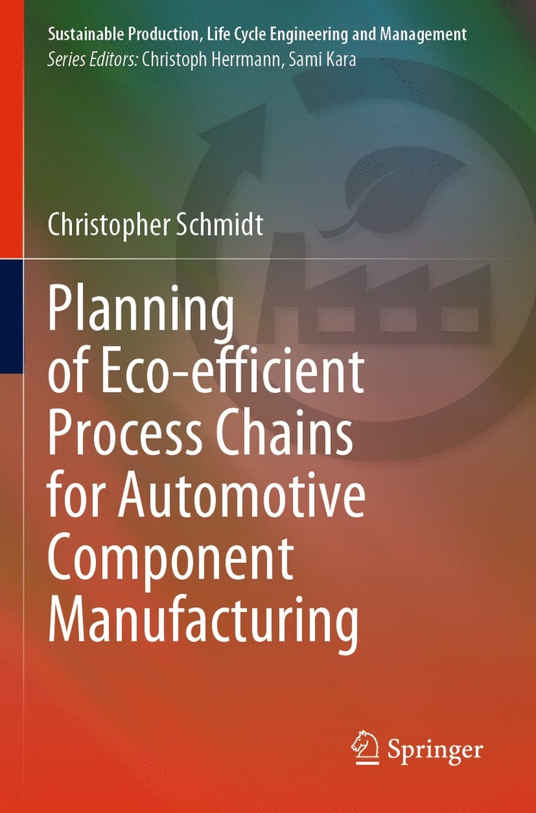 Planning of Eco-efficient Process Chains for Automotive Component Manufacturing 1