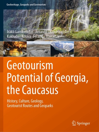 Irakli Gamkrelidze, Avtandil Okrostsvaridze, Kakhaber Koiava, Ferando Maisadze - Geotourism Potential of Georgia, the Caucasus, Häftad