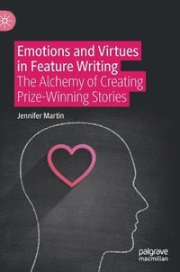 bokomslag Emotions and Virtues in Feature Writing