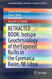 bokomslag Isotope Geochronology of the Exposed Rocks in the Cyrenaica Basin, NE Libya