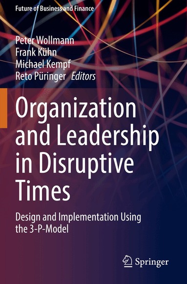 Peter Wollmann, Frank Kühn, Michael Kempf, Reto Püringer - Organization and Leadership in Disruptive Times, Häftad