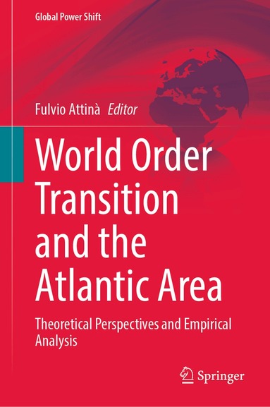 Fulvio Attinà - World Order Transition and the Atlantic Area, Inbunden