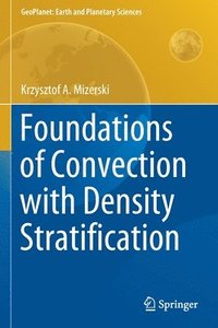 bokomslag Foundations of Convection with Density Stratification