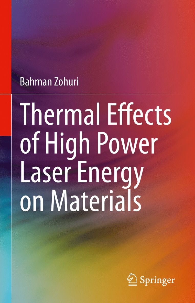 Bahman Zohuri - Thermal Effects of High Power Laser Energy on Materials, Inbunden