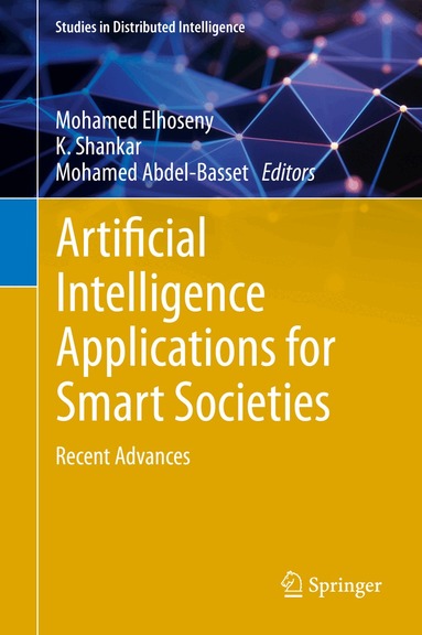 Mohamed Elhoseny, K. Shankar, Mohamed Abdel-Basset - Artificial Intelligence Applications for Smart Societies, Inbunden
