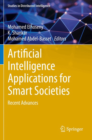 Mohamed Elhoseny, K. Shankar, Mohamed Abdel-Basset - Artificial Intelligence Applications for Smart Societies, Häftad