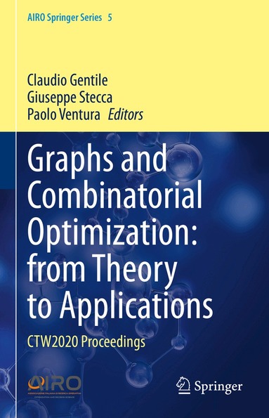 Claudio Gentile, Giuseppe Stecca, Paolo Ventura - Graphs and Combinatorial Optimization: from Theory to Applications, Inbunden