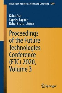 bokomslag Proceedings of the Future Technologies Conference (FTC) 2020, Volume 3