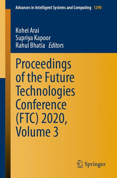 Kohei Arai, Supriya Kapoor, Rahul Bhatia - Proceedings of the Future Technologies Conference (FTC) 2020, Volume 3, Häftad