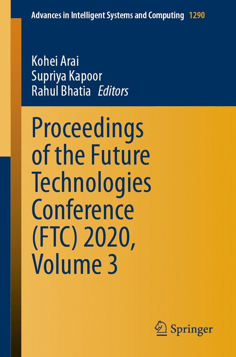 Proceedings of the Future Technologies Conference (FTC) 2020, Volume 3 1