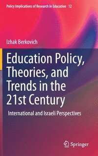 bokomslag Education Policy, Theories, and Trends in the 21st Century