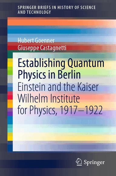 Hubert Goenner, Giuseppe Castagnetti - Establishing Quantum Physics in Berlin, Häftad