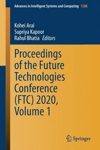 bokomslag Proceedings of the Future Technologies Conference (FTC) 2020, Volume 1