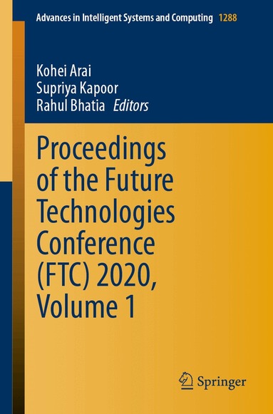 Kohei Arai, Supriya Kapoor, Rahul Bhatia - Proceedings of the Future Technologies Conference (FTC) 2020, Volume 1, Häftad