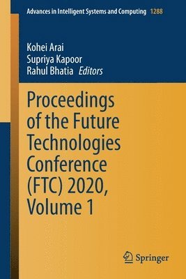 Proceedings of the Future Technologies Conference (FTC) 2020, Volume 1 1