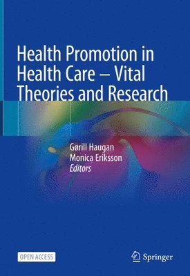 bokomslag Health Promotion in Health Care  Vital Theories and Research