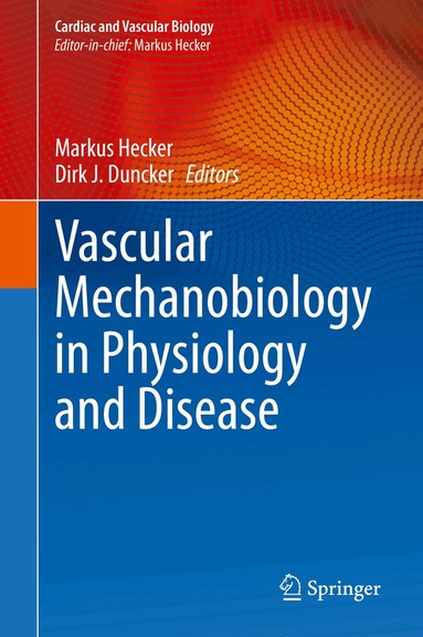 Markus Hecker, Dirk J. Duncker - Vascular Mechanobiology in Physiology and Disease, Inbunden