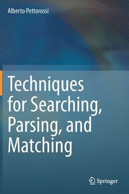 bokomslag Techniques for Searching, Parsing, and Matching