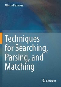 bokomslag Techniques for Searching, Parsing, and Matching