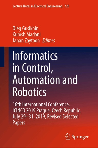 Oleg Gusikhin, Kurosh Madani, Janan Zaytoon - Informatics in Control, Automation and Robotics, Inbunden