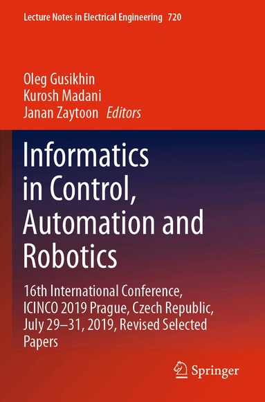 Oleg Gusikhin, Kurosh Madani, Janan Zaytoon - Informatics in Control, Automation and Robotics, Häftad