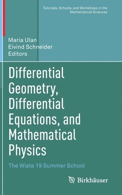 Maria Ulan, Eivind Schneider - Differential Geometry, Differential Equations, and Mathematical Physics, Inbunden