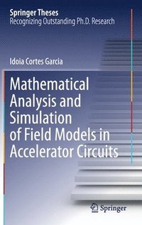 bokomslag Mathematical Analysis and Simulation of Field Models in Accelerator Circuits