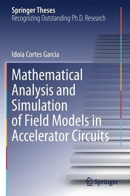 bokomslag Mathematical Analysis and Simulation of Field Models in Accelerator Circuits