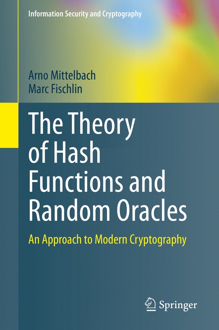 Arno Mittelbach, Marc Fischlin - Theory of Hash Functions and Random Oracles, Inbunden