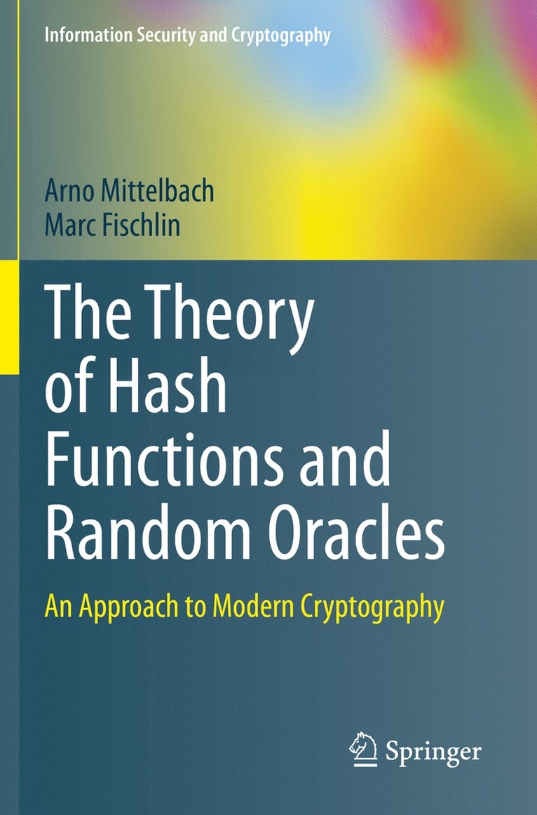 Arno Mittelbach, Marc Fischlin - Theory of Hash Functions and Random Oracles, Häftad