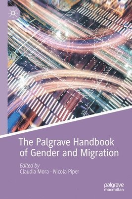 Claudia Mora, Nicola Piper - Palgrave Handbook of Gender and Migration, Häftad