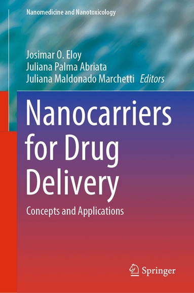 Josimar O. Eloy, Juliana Palma Abriata, Juliana Maldonado Marchetti - Nanocarriers for Drug Delivery, Inbunden
