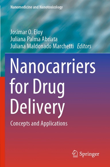 Josimar O. Eloy, Juliana Palma Abriata, Juliana Maldonado Marchetti - Nanocarriers for Drug Delivery, Häftad