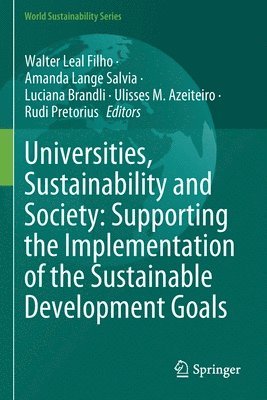 Universities, Sustainability and Society: Supporting the Implementation of the Sustainable Development Goals 1
