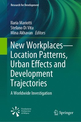 bokomslag New WorkplacesLocation Patterns, Urban Effects and Development Trajectories