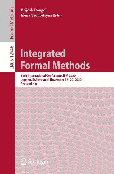 Brijesh Dongol, Elena Troubitsyna - Integrated Formal Methods, Häftad
