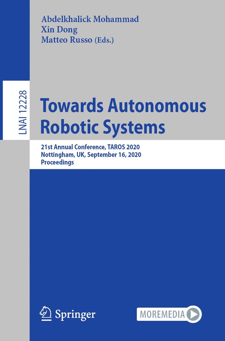 Abdelkhalick Mohammad, Xin Dong, Matteo Russo - Towards Autonomous Robotic Systems, Häftad
