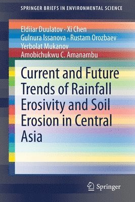 Current and Future Trends of Rainfall Erosivity and Soil Erosion in Central Asia 1