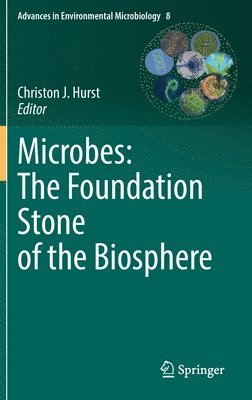 Microbes: The Foundation Stone of the Biosphere 1