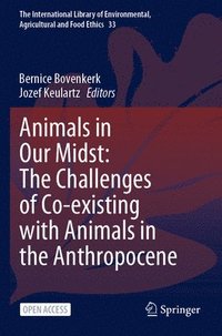 bokomslag Animals in Our Midst: The Challenges of Co-existing with Animals in the Anthropocene