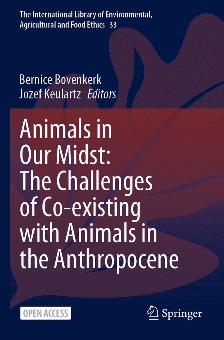 Bernice Bovenkerk, Jozef Keulartz - Animals in Our Midst: The Challenges of Co-existing with Animals in the Anthropocene, Häftad