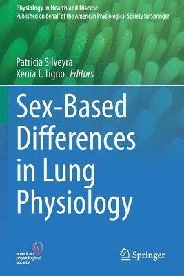 Patricia Silveyra, Xenia T. Tigno - Sex-Based Differences in Lung Physiology, Häftad