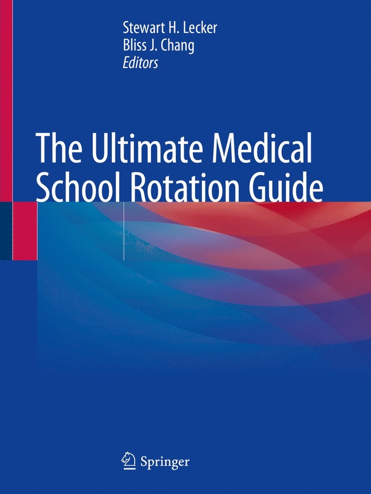 Stewart H. Lecker, Bliss J. Chang - Ultimate Medical School Rotation Guide, Häftad