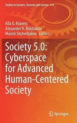Society 5.0: Cyberspace for Advanced Human-Centered Society 1