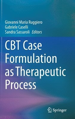 Giovanni Maria Ruggiero, Gabriele Caselli, Sandra Sassaroli - CBT Case Formulation as Therapeutic Process, Inbunden