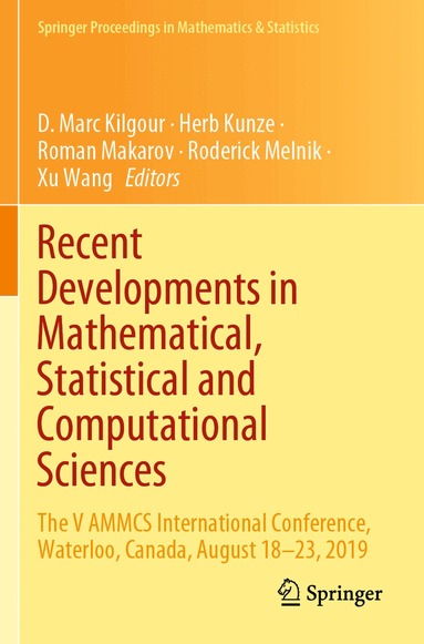 D. Marc Kilgour, Herb Kunze, Roman Makarov, Roderick Melnik, Xu Wang - Recent Developments in Mathematical, Statistical and Computational Sciences, Häftad
