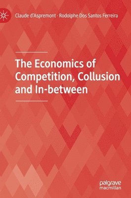 The Economics of Competition, Collusion and In-between 1