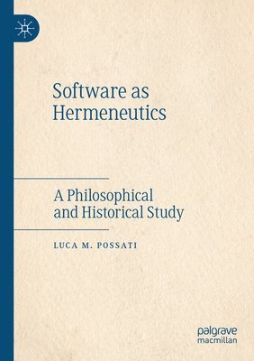 bokomslag Software as Hermeneutics